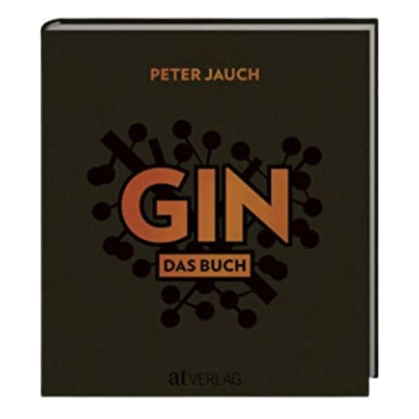 Gin - Das Buch von Peter Jauch -Herstellung Genuss Kultur-